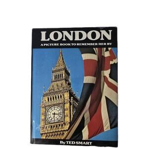 London- A Picture Book to Remember Her By -Ted Smart 1977 HC w/ Dust Jacket